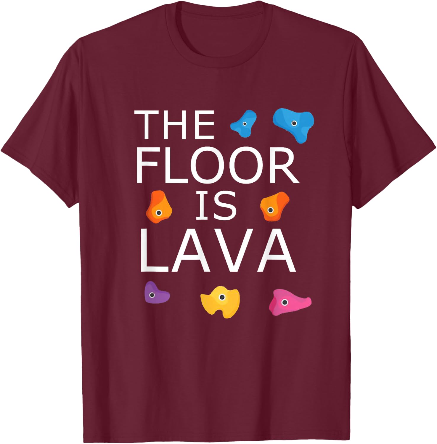 The Floor Is Lava Funny Rock Climbing Climber Bouldering T-Shirt - T-Shirt | Maroon