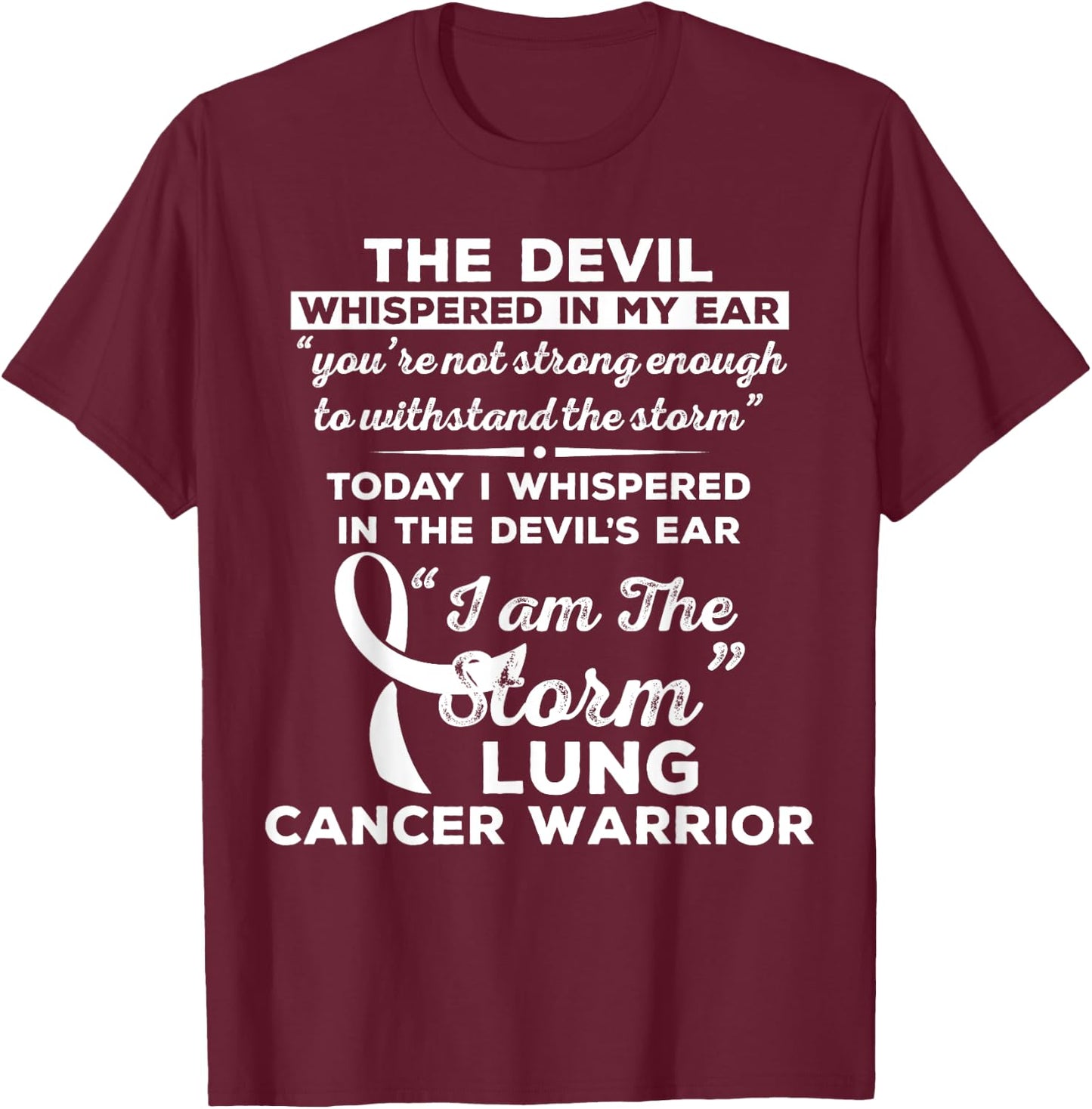 I Am the Storm Lung Cancer Warrior T-Shirt - T-Shirt | Maroon