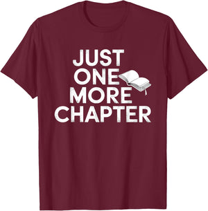 Just One More Chapter Book Lover Quote T-Shirt - T-Shirt | Maroon
