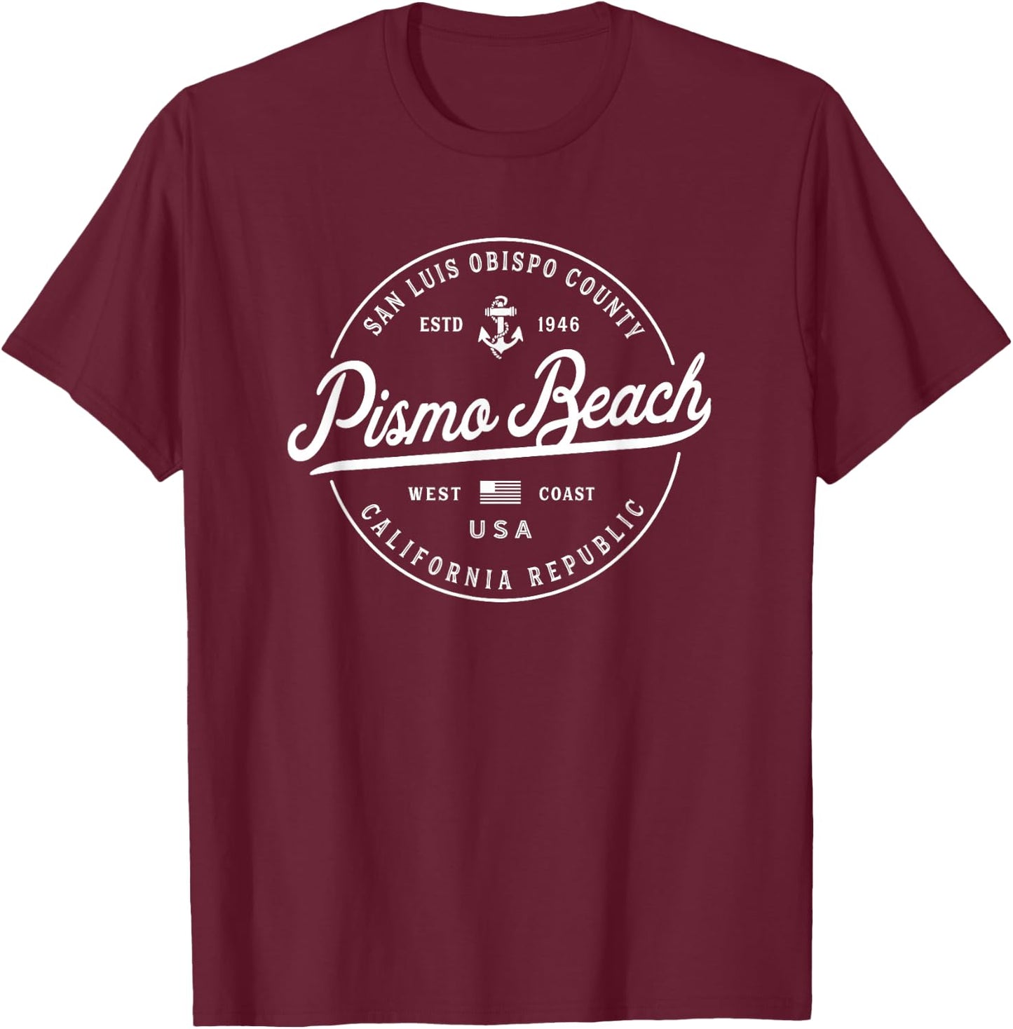 NAUTICAL Anchor Pismo Beach California Travel Vacation T-Shirt - T-Shirt | Maroon