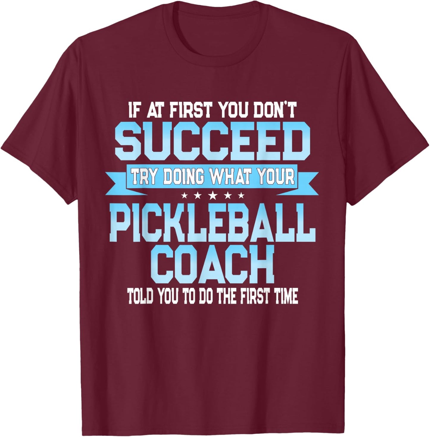 Funny Paddleball Sport Pickleball Coach Player Saying T-Shirt - T-Shirt | Maroon