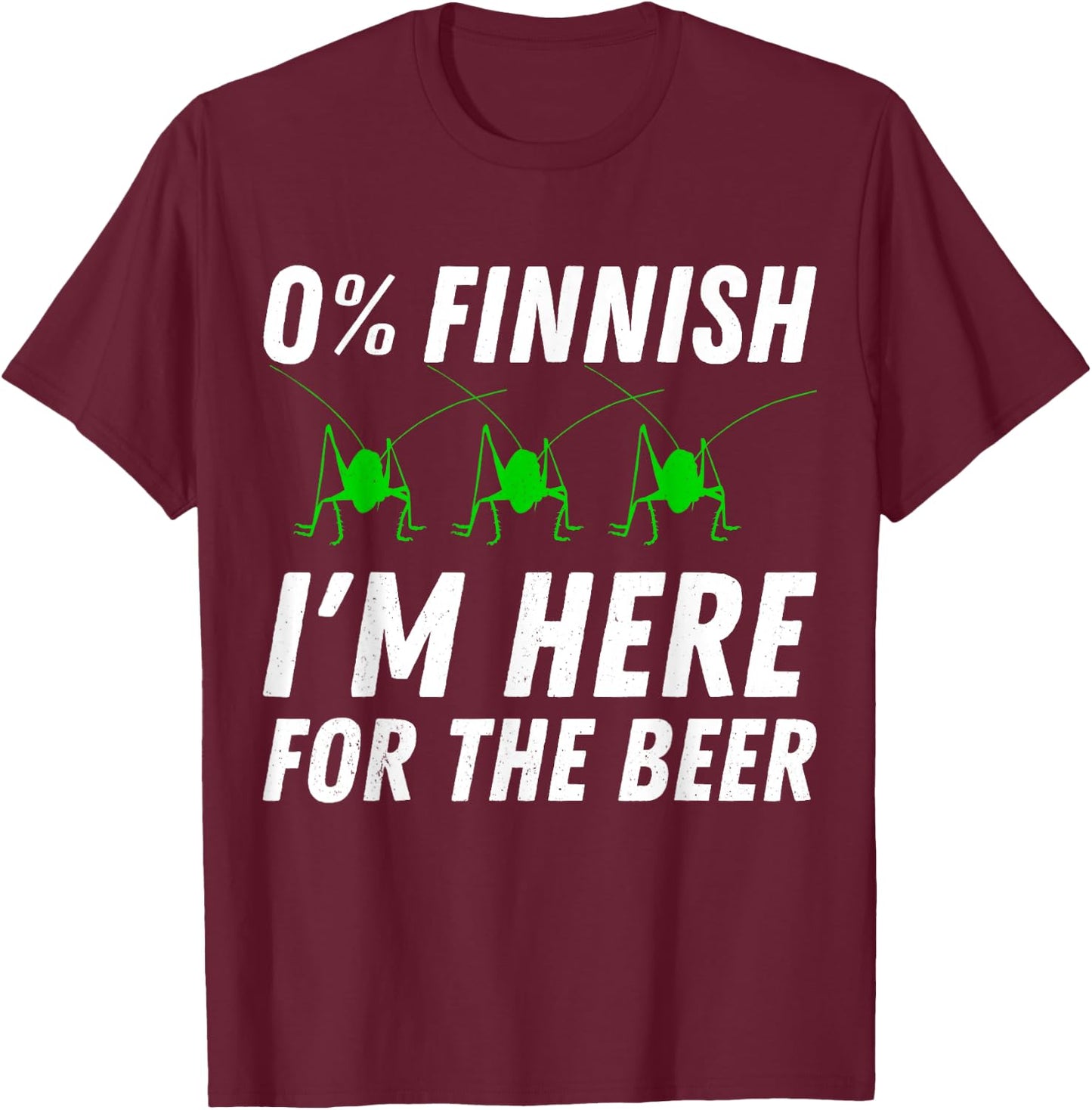 St Urho 0% Finnish I'm Here for the Beer T-Shirt - T-Shirt | Maroon