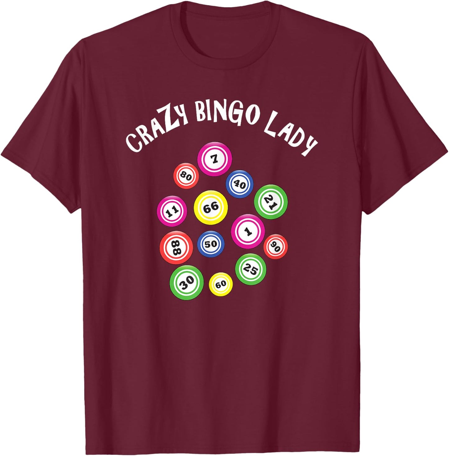 Funny Bingo Gift; Crazy Bingo Lady T-Shirt - T-Shirt | Maroon