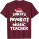 Music Teacher Santa's Favorite Funny Gift Xmas Men Women Kids T-Shirt - T-Shirt | Maroon