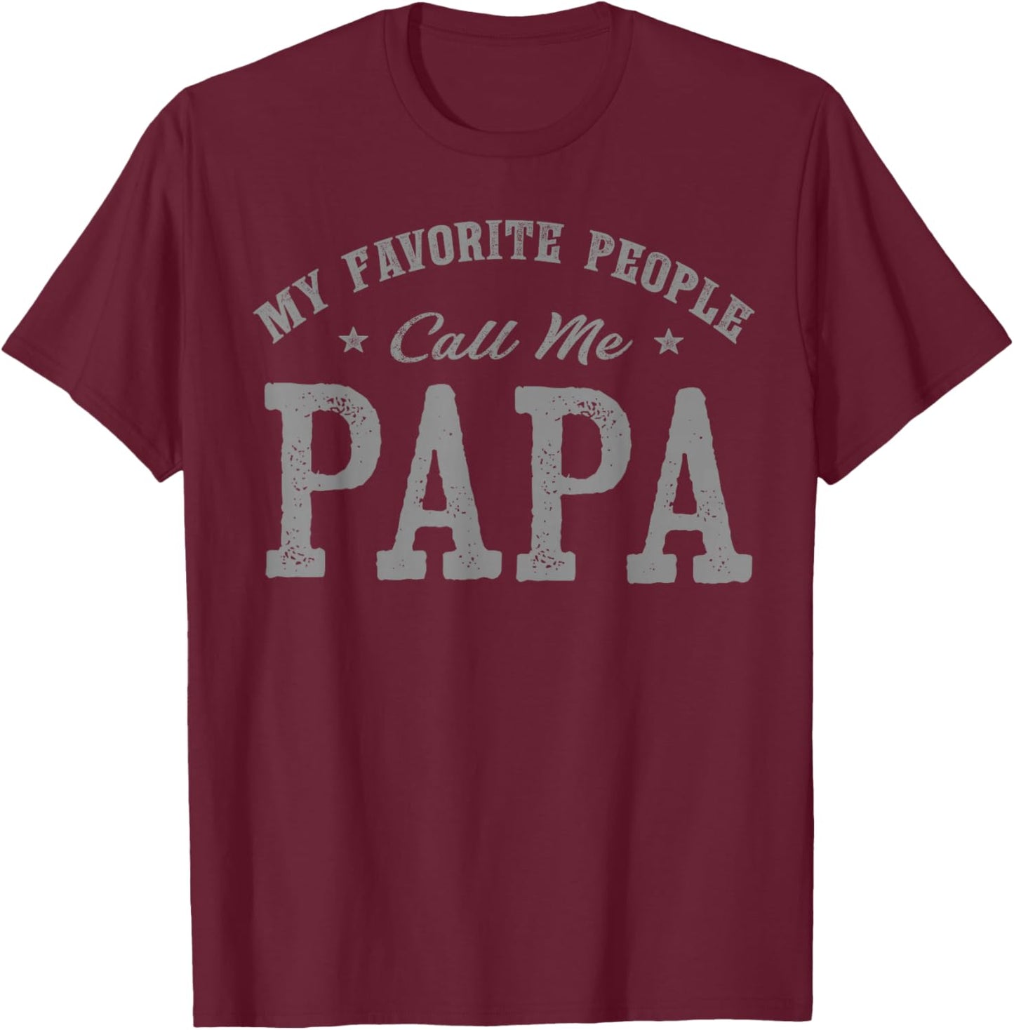 My Favorite People Call Me Papa Vintage T-Shirt - T-Shirt | Maroon