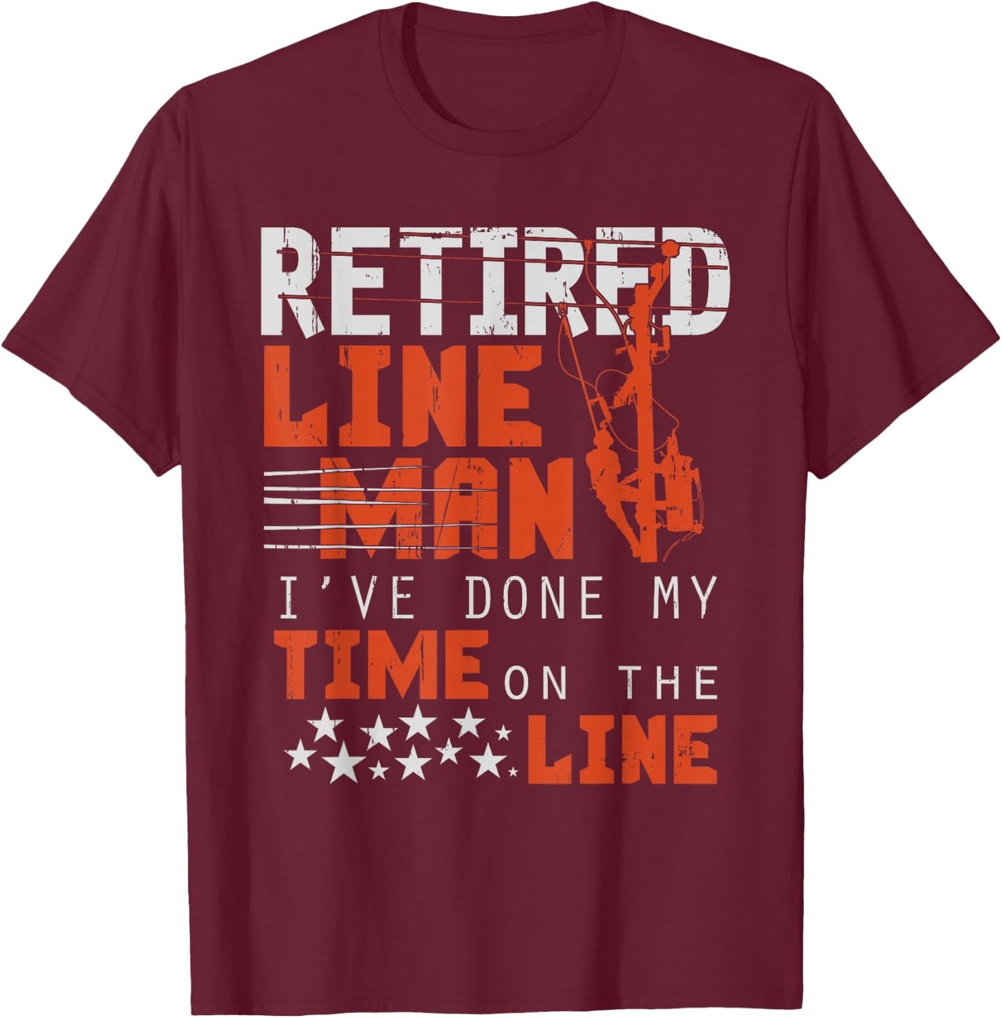 Retired Lineman design Funny Retirement Gift T-Shirt - T-Shirt | Maroon