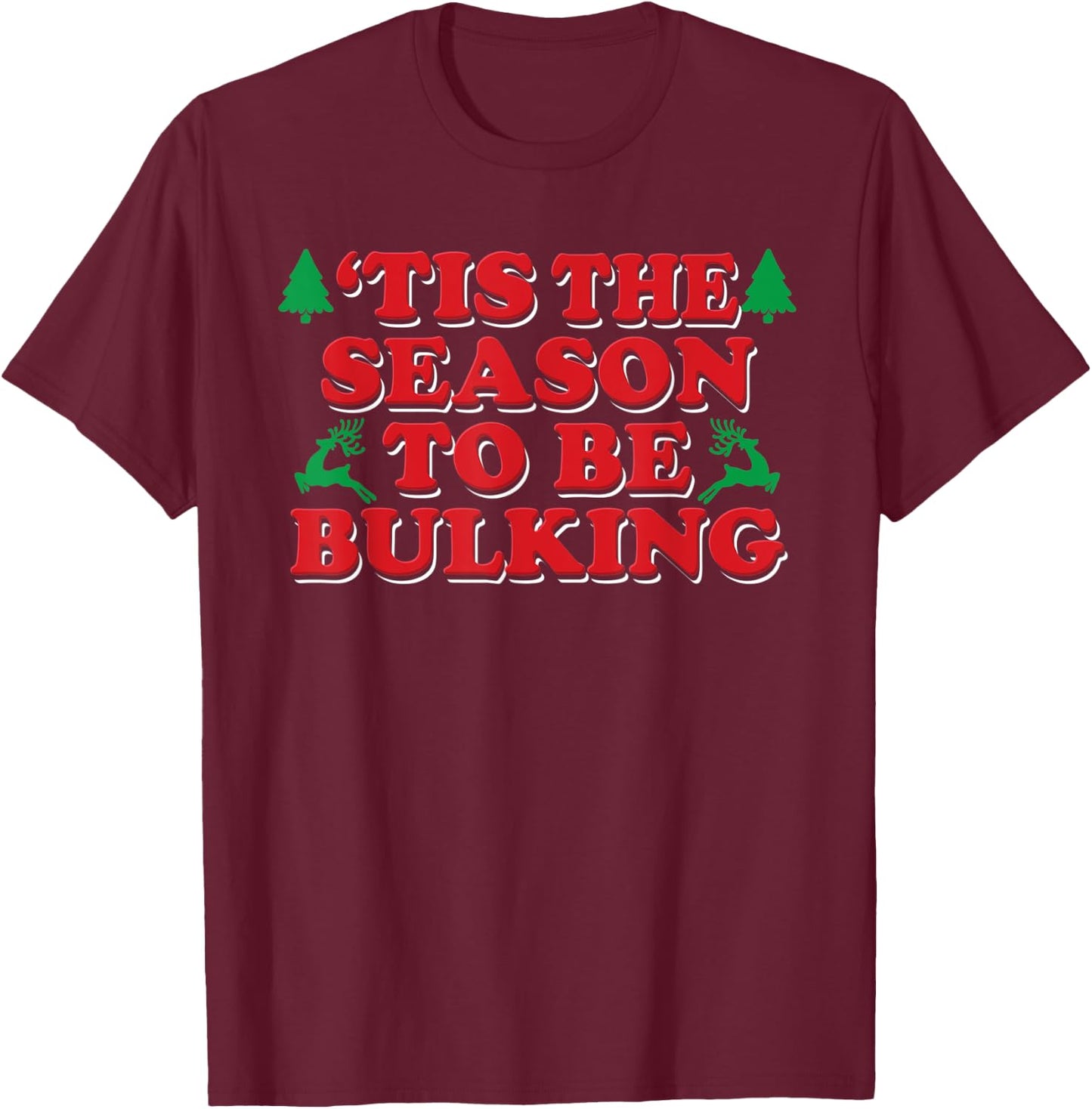 This The Season Be Bulking Funny Christmas Workout Fitness T-Shirt - T-Shirt | Maroon