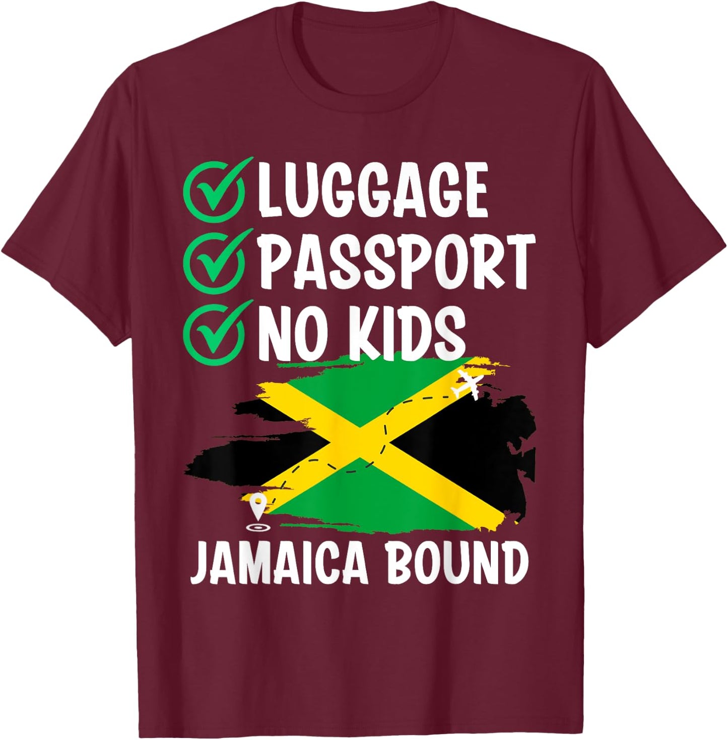 Luggage Passport No Kids Jamaica Bound Vacation Backpacking T-Shirt - T-Shirt | Maroon