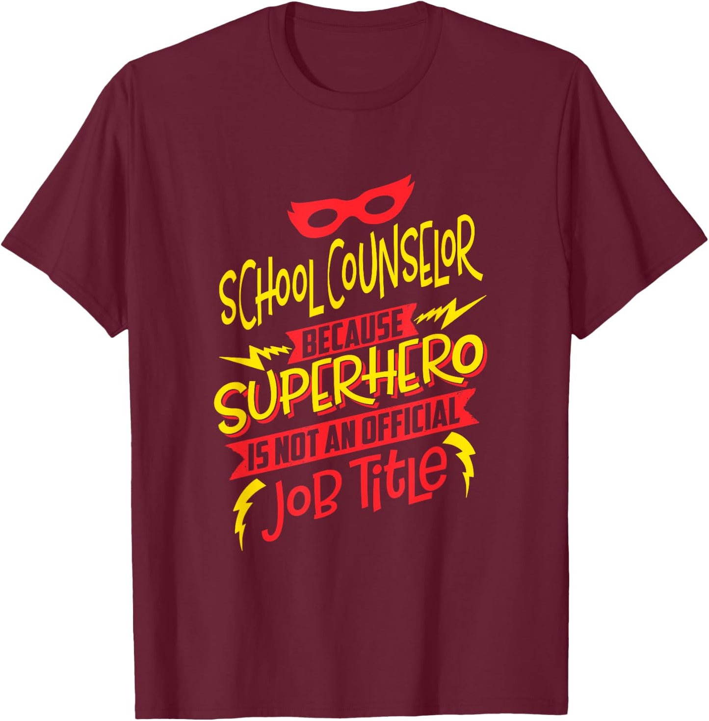 School Counselor Because Superhero Not A Job Title T-Shirt - T-Shirt | Maroon