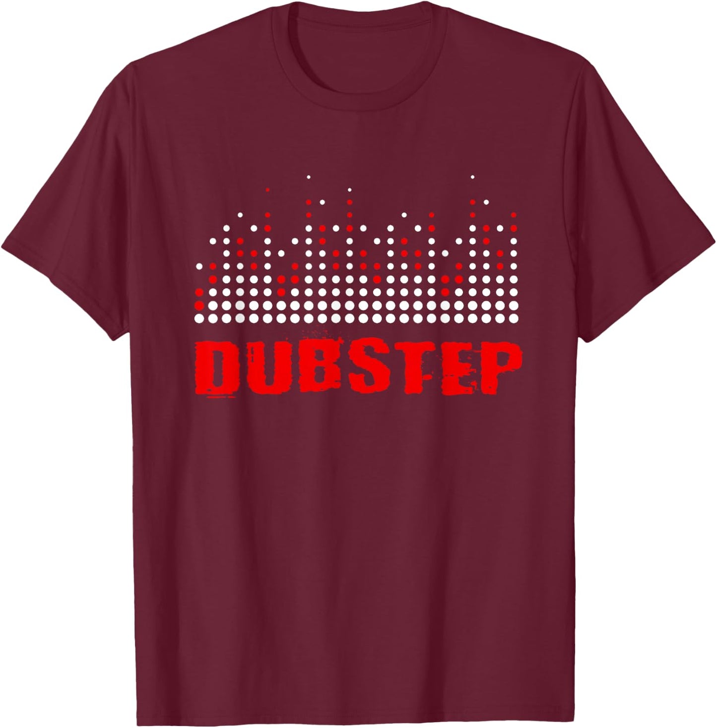 Dubstep Shirt - Dubstep T-Shirt - T-Shirt | Maroon