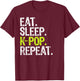 Eat Sleep KPOP Repeat Clothing T-Shirt - T-Shirt | Maroon