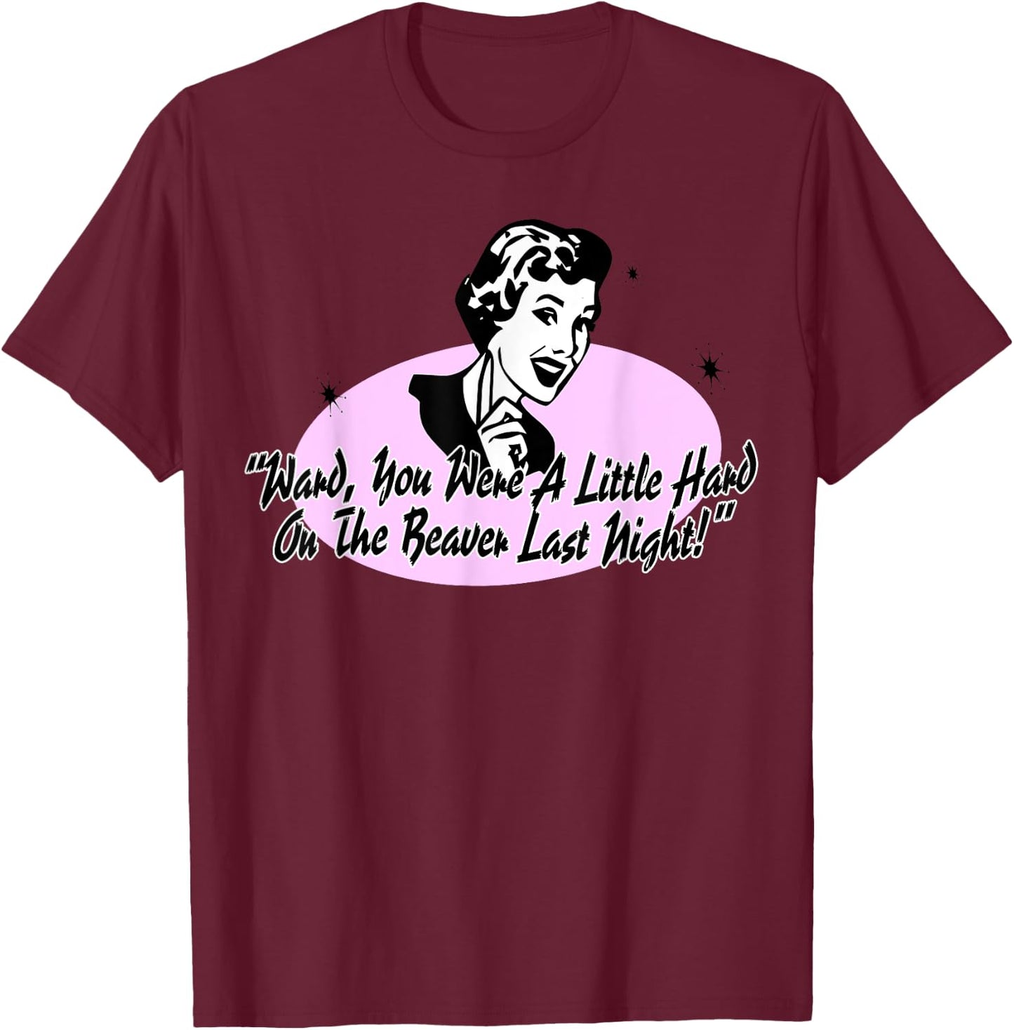 Hard On The Beaver Funny Adult 50s Naughty Retro Humor T-Shirt - T-Shirt | Maroon
