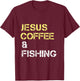 Fishing Apparel For Christian Coffee Drinkers T-Shirt - T-Shirt | Maroon