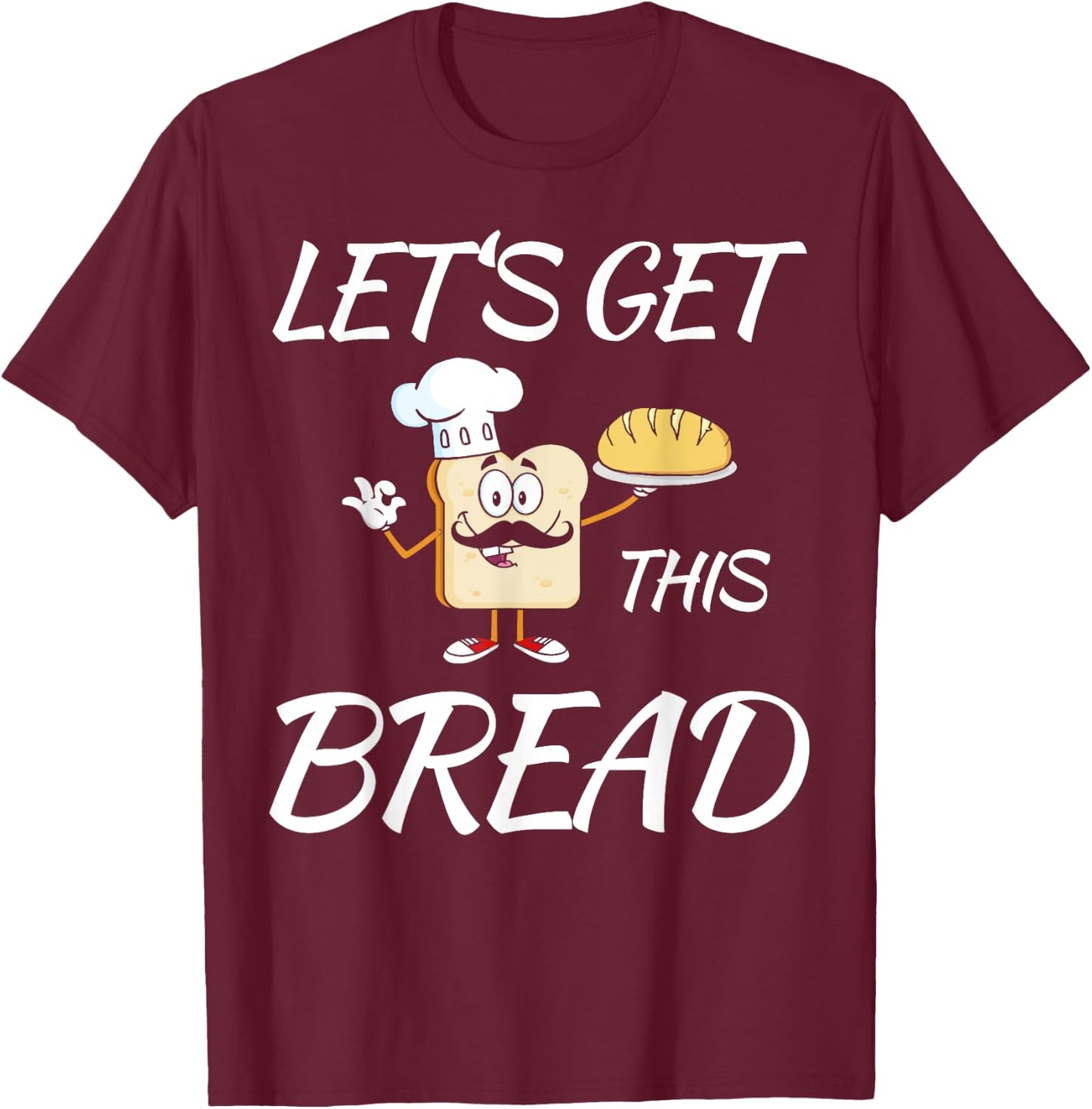 Let's Get This Bread Funny Money Meme Shirt T-Shirt - T-Shirt | Maroon