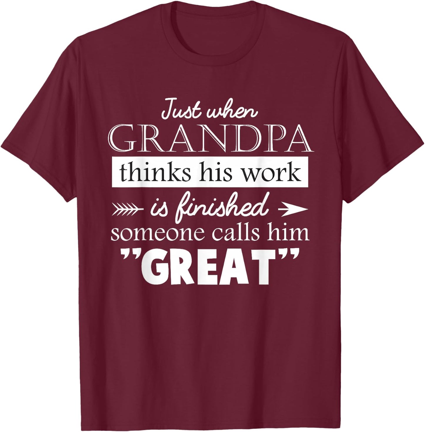 Just When Grandpa Thinks Father's Day Vintage Great Grandpa T-Shirt - T-Shirt | Maroon
