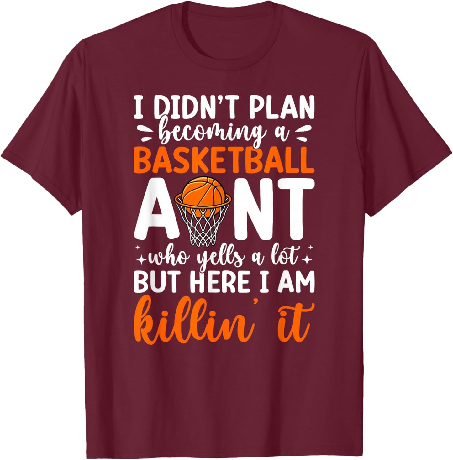 Becoming A Basketball Aunt Of A Basketball Player Auntie T-Shirt - T-Shirt | Maroon