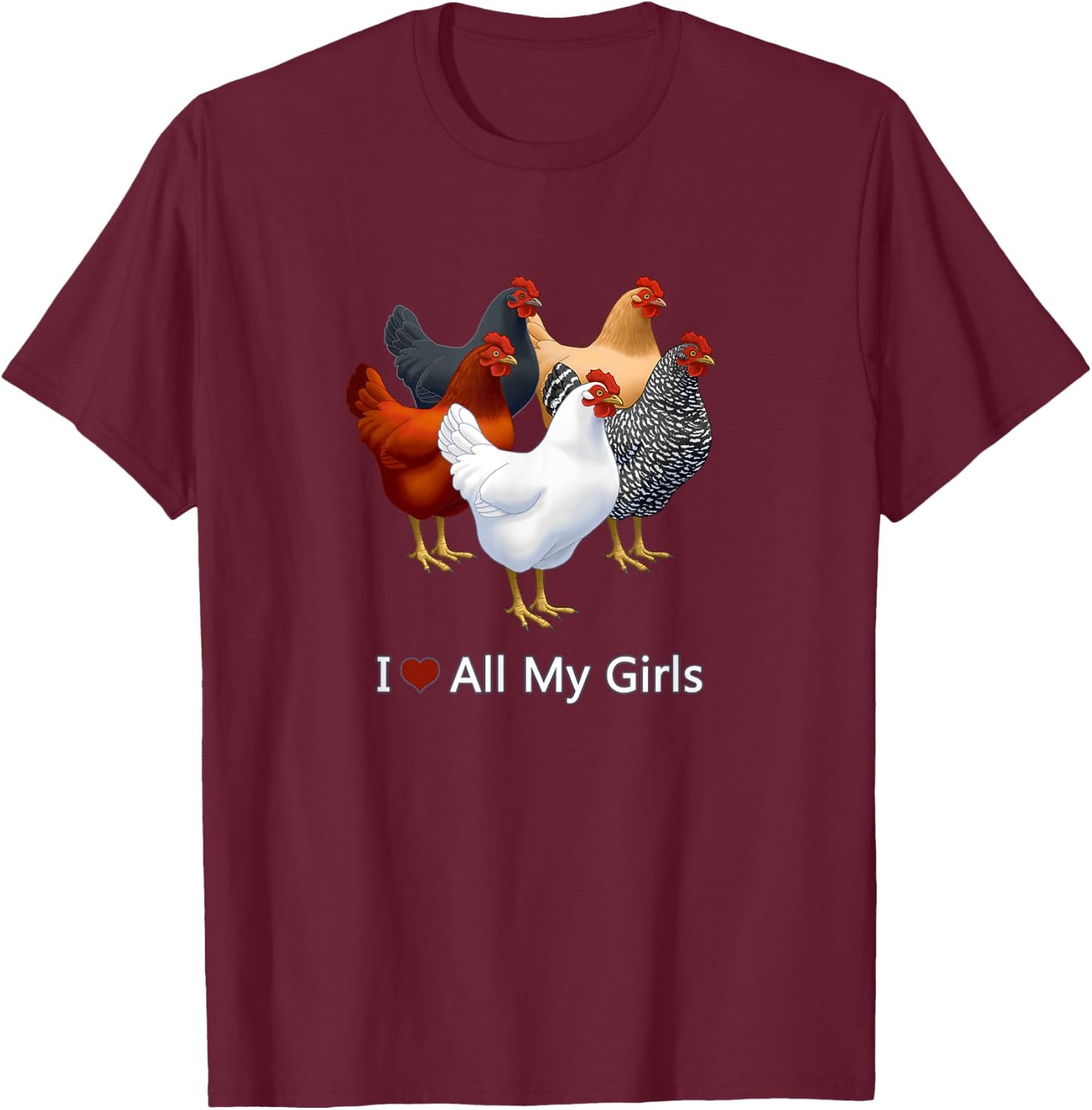 I Heart (Love) All My Girls Chicken Hens T-Shirt - T-Shirt | Maroon