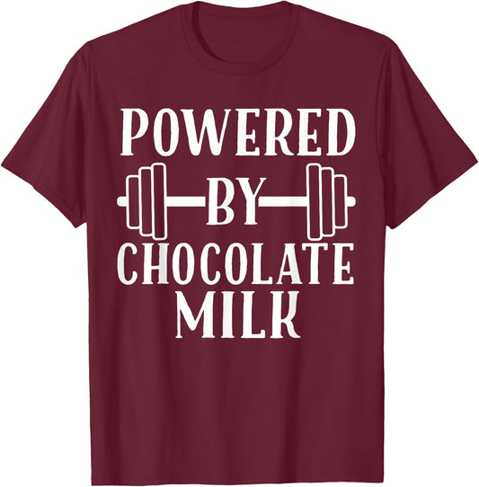 Powered by Chocolate Milk Shirt - Weight Lifting T-Shirt - T-Shirt | Maroon