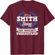 It's A Smith Thing You Wouldn't Understand Name Shirt T-Shirt - T-Shirt | Maroon