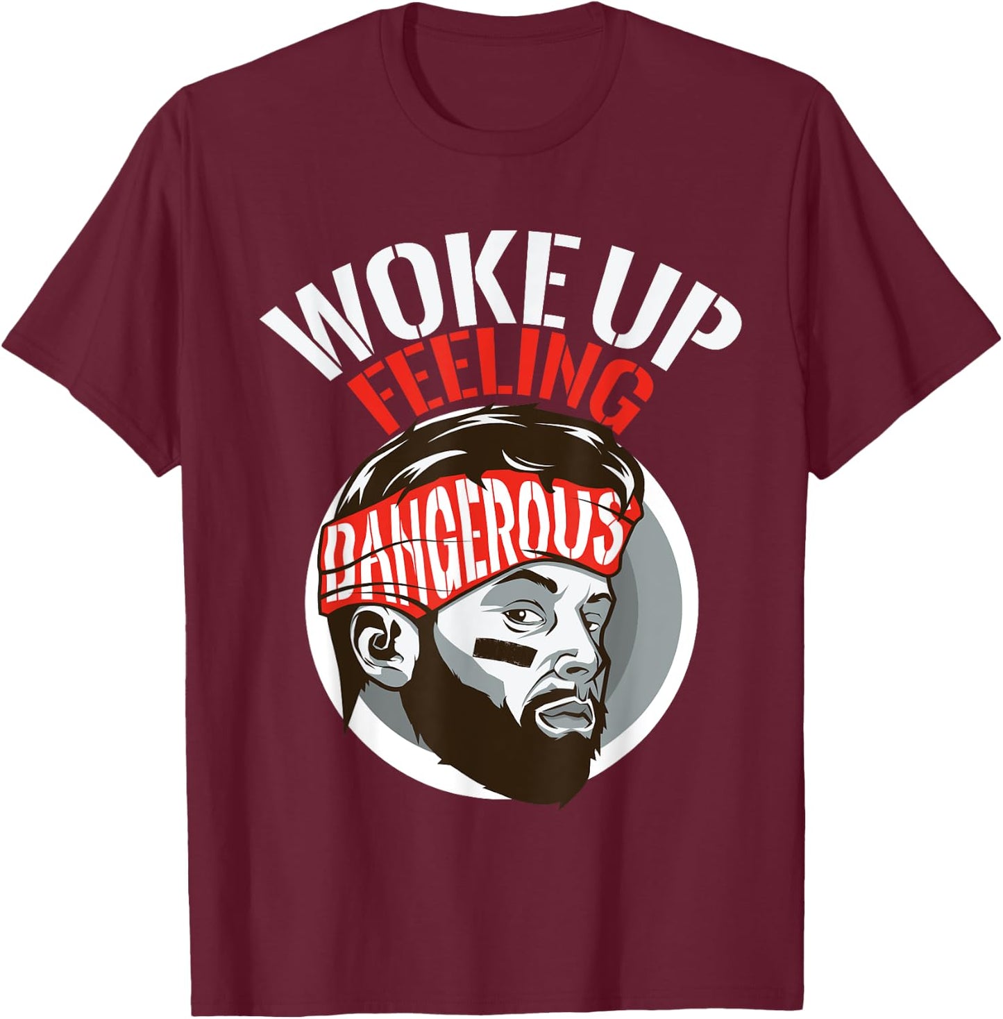 Funny I woke up feeling dangerous Sports Football gift T-Shirt - T-Shirt | Maroon