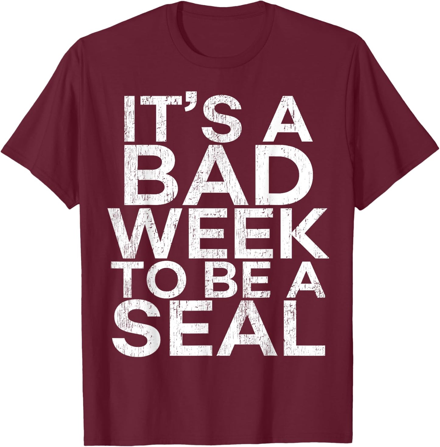 It's A Bad Week To Be A Seal Funny Shark Lover Gift T-Shirt - T-Shirt | Maroon