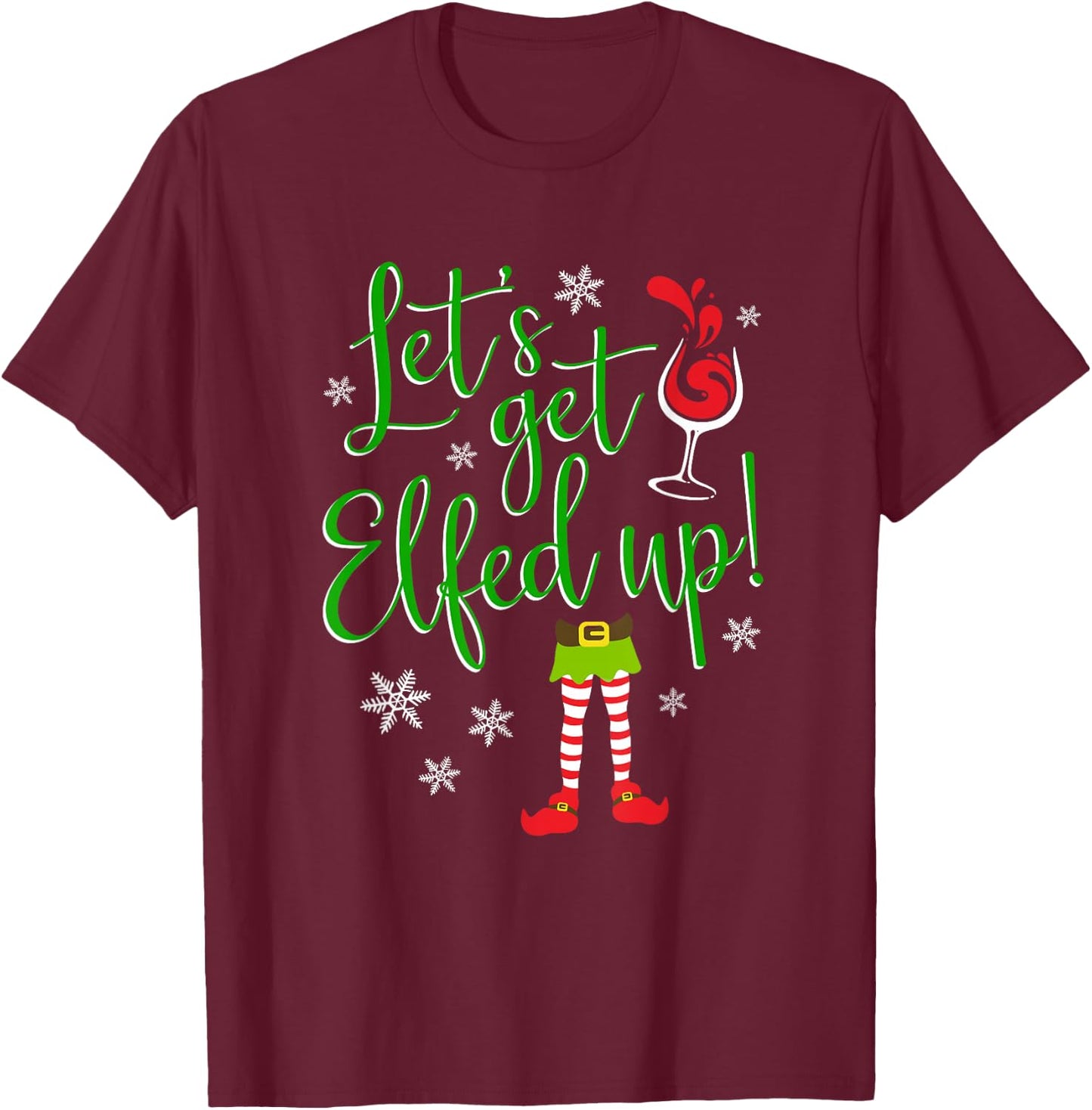 Let's Get Elfed Up Christmas Ladies Wine Drinking T-Shirt - T-Shirt | Maroon