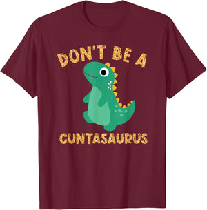 Don't Be A Cuntasaurus Dinosaur Funny Dinosaur Lover T-Shirt - T-Shirt | Maroon