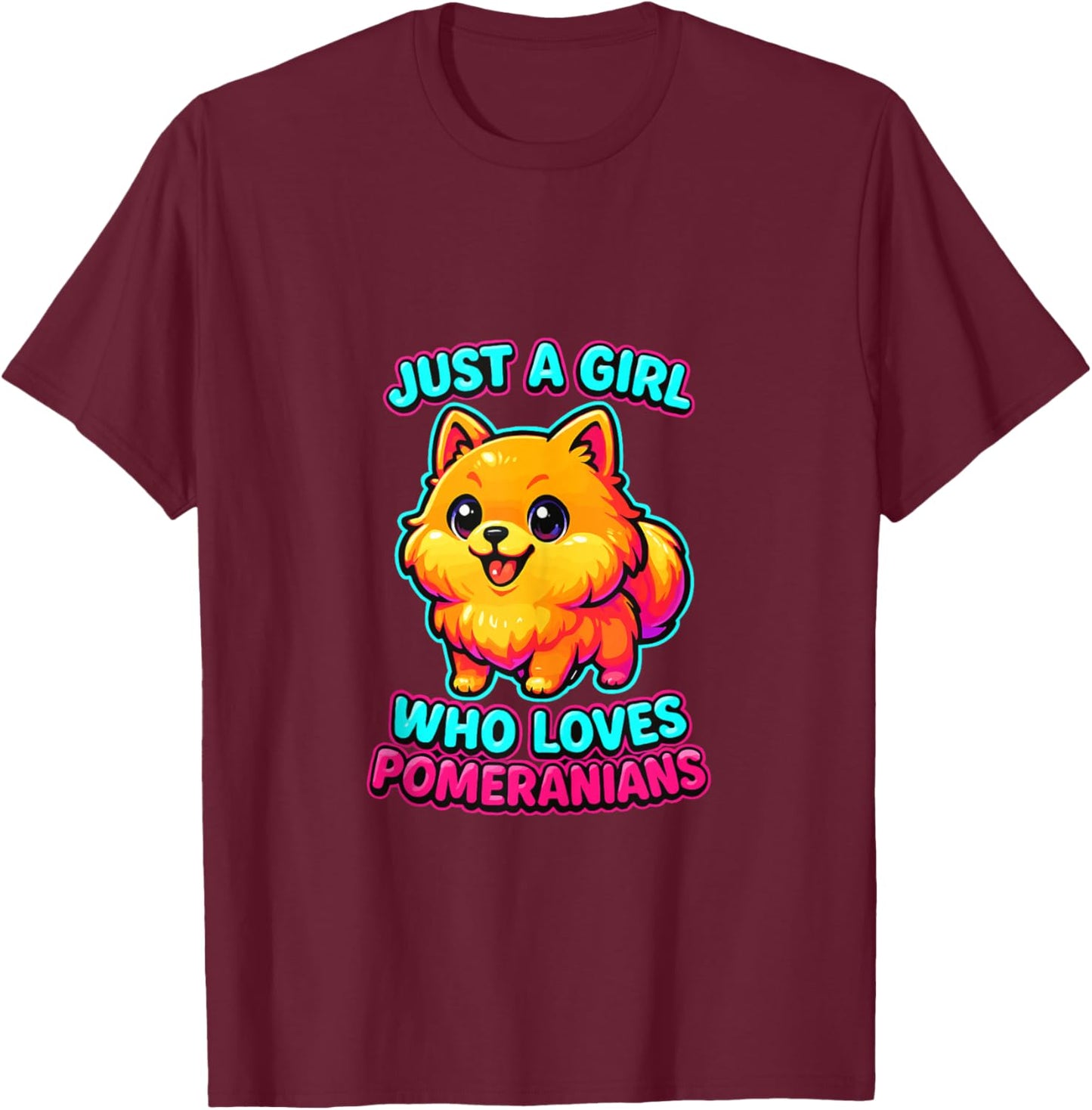 Just a Girl Who Loves Pomeranian Dog Lover Girls Women T-Shirt - T-Shirt | Maroon