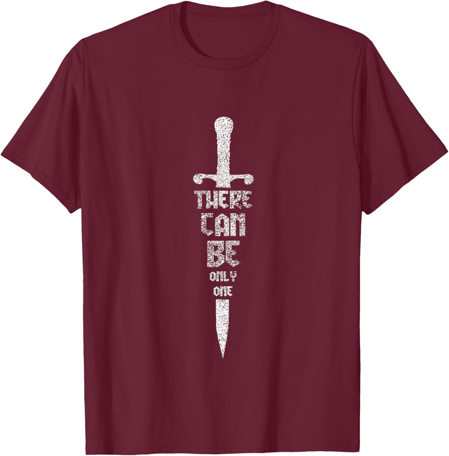 There Can Be Only One Highlander Shirt T-Shirt - T-Shirt | Maroon