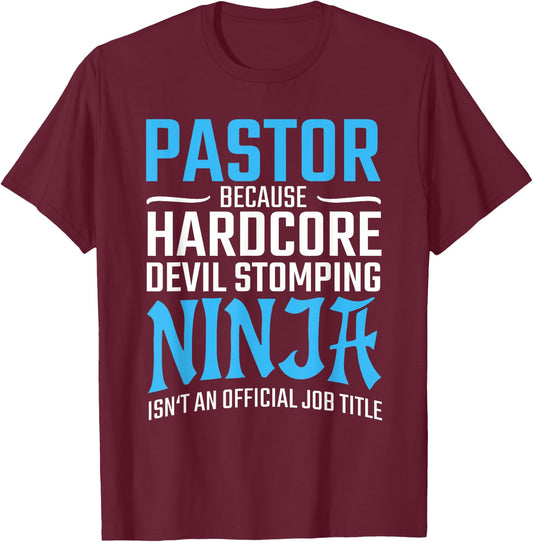 PASTOR Because Devil Stomping Ninja Isn't A Job Title Funny T-Shirt - T-Shirt | Maroon