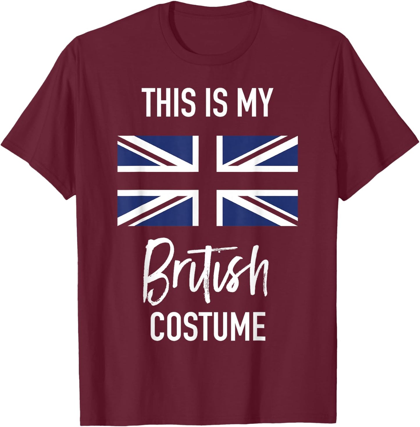 This is my British Costume - Funny Halloween T-Shirt - T-Shirt | Maroon