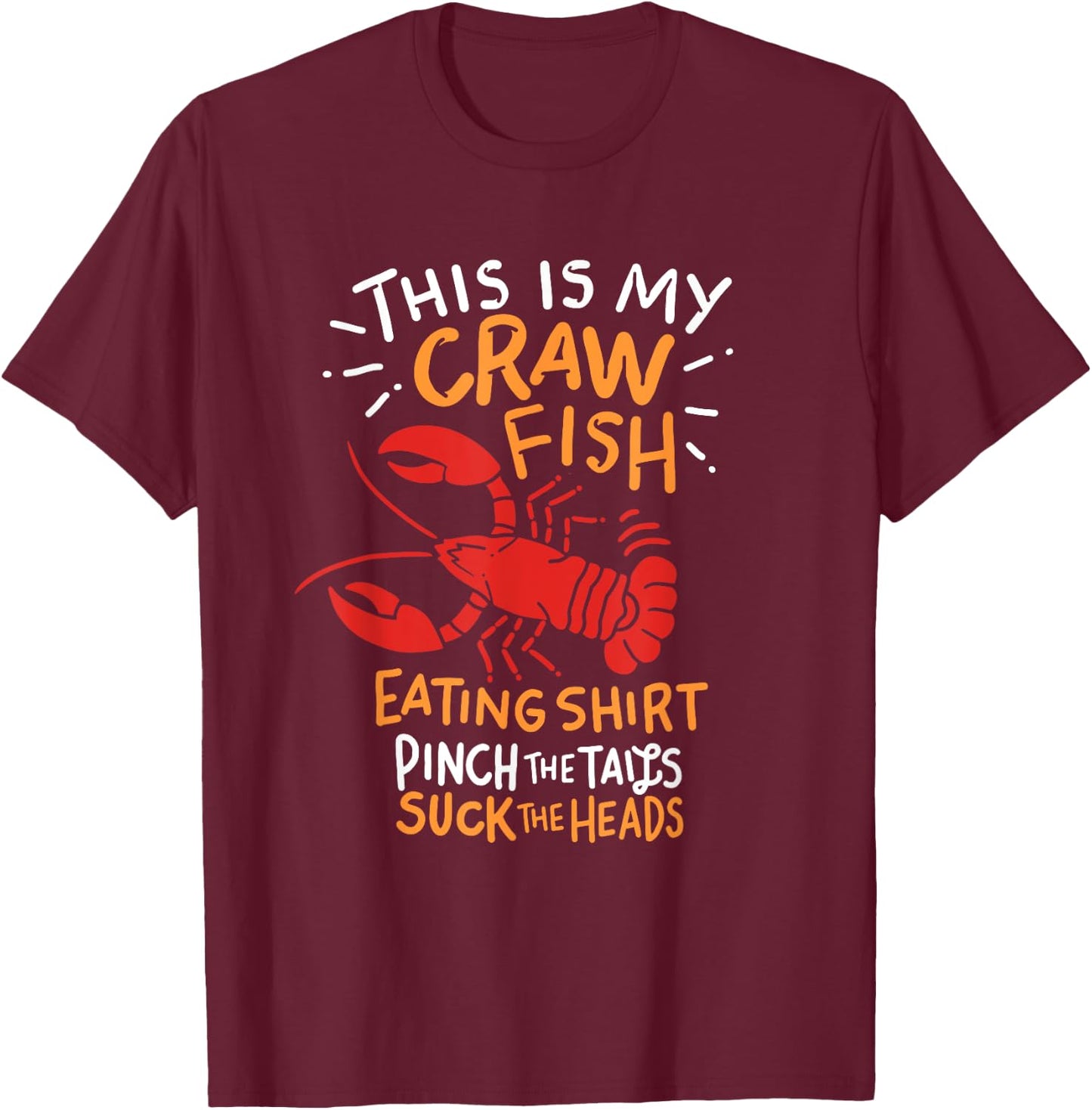 This Is My Crawfish Eating Shirt Crayfish Crawdad Mudbug T-Shirt - T-Shirt | Maroon