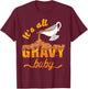 It's All Gravy Baby Funny Thanksgiving Dinner Gravy Boat T-Shirt - T-Shirt | Maroon