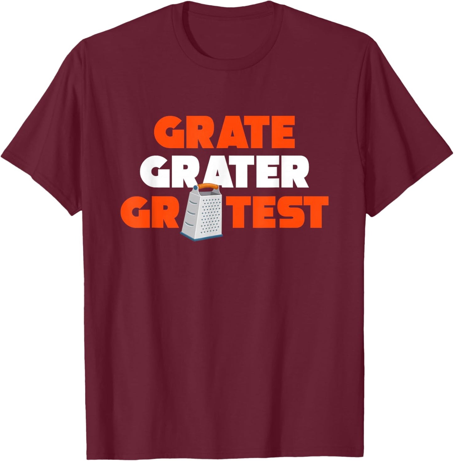 Grate Grater GRATEST Cheese T-Shirt - T-Shirt | Maroon