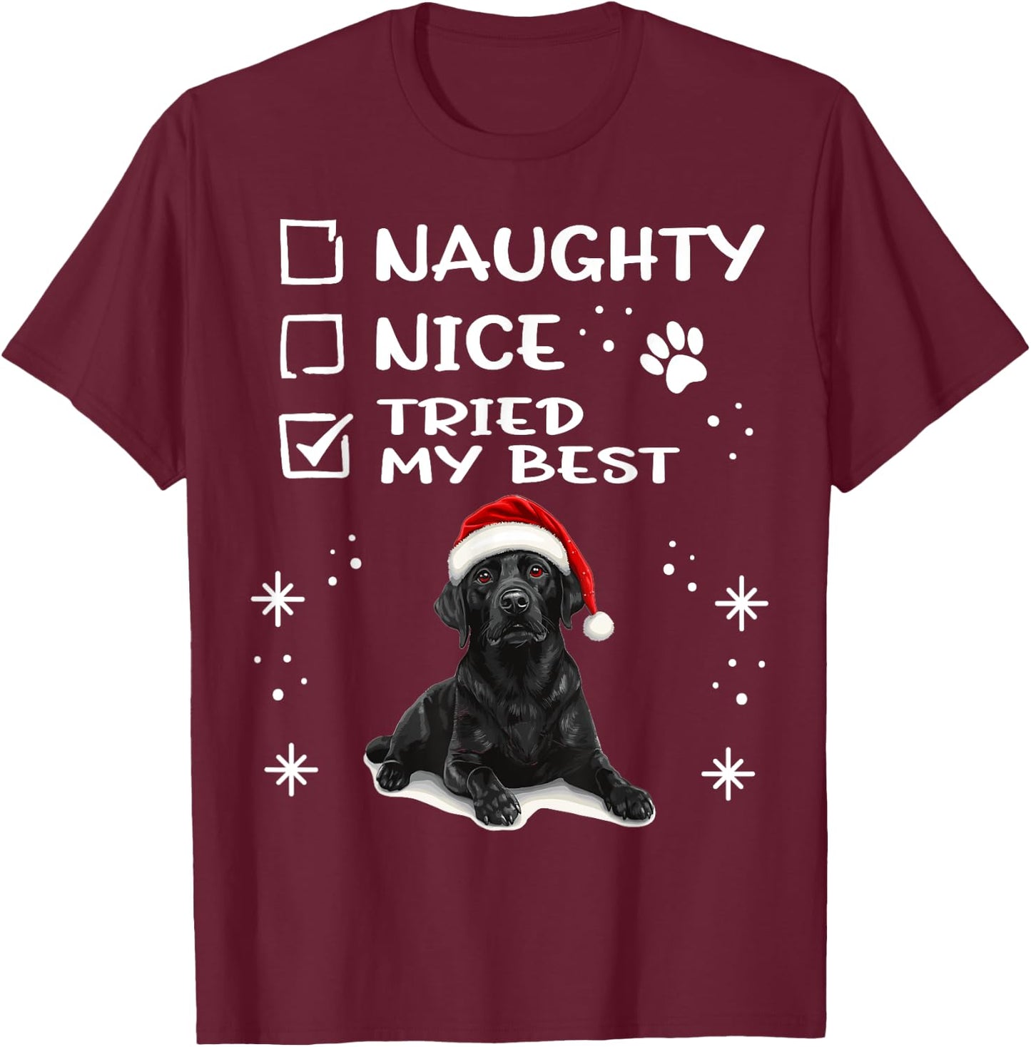 Cute Labrador Retriever Dog Christmas Naughty Nice Tried my Women Kids T-Shirt - T-Shirt | Maroon