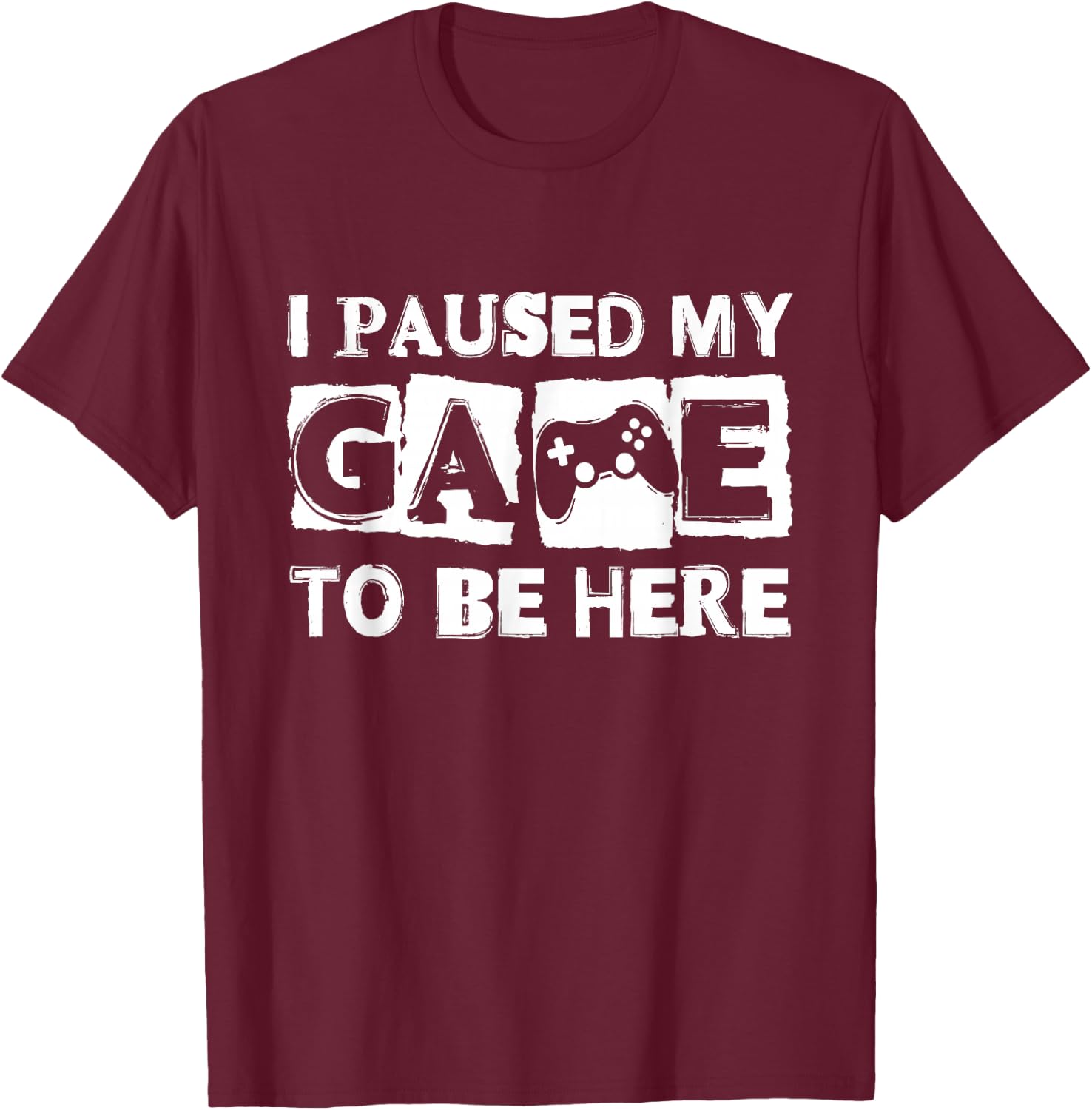 I Paused My Game to Be Here Funny Video Gamer Men Boys Kids T-Shirt - T-Shirt | Maroon