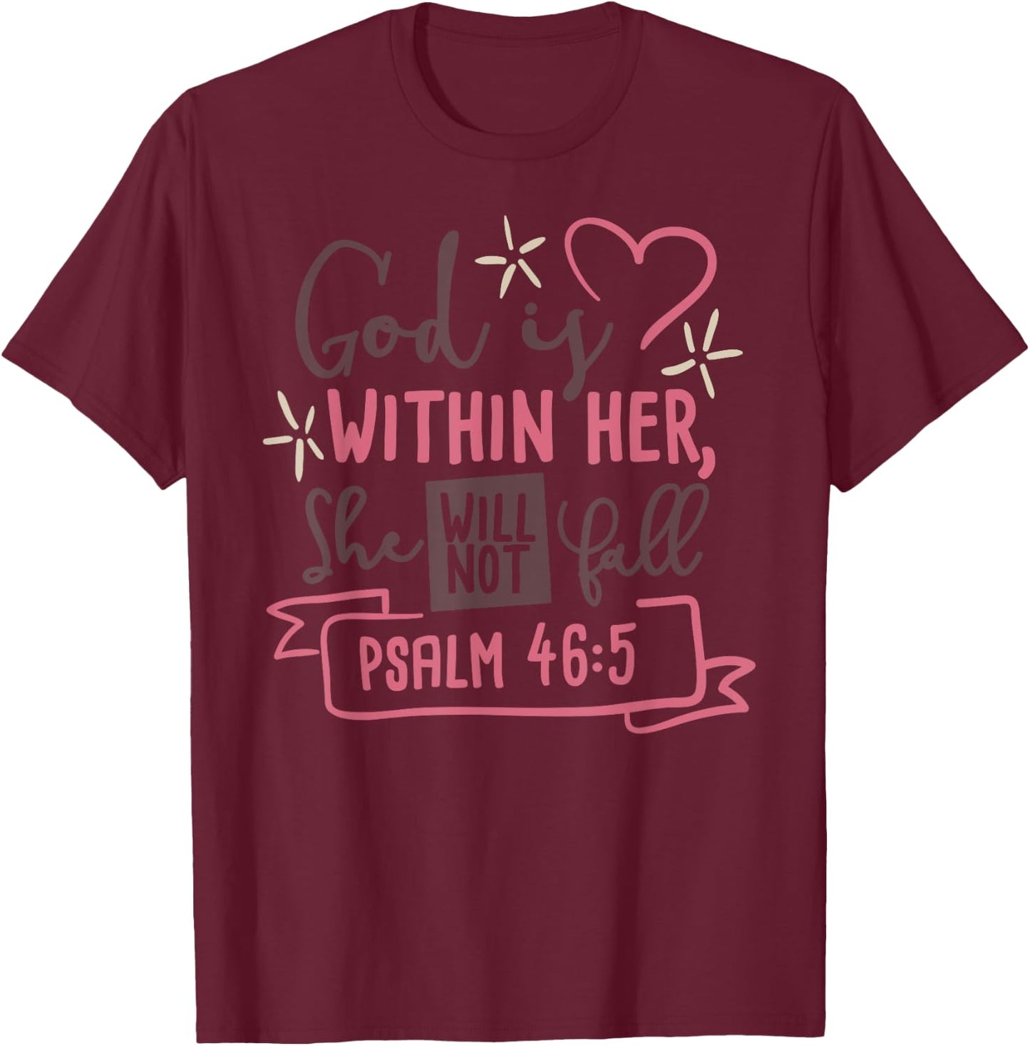 God Is Within Her She Will Not Fall T Shirt Psalm 46:5 T-Shirt - T-Shirt | Maroon