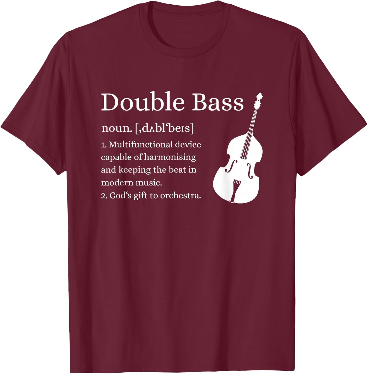 Double Bass Definition Upright Bass Instrument Contrabass T-Shirt - T-Shirt | Maroon