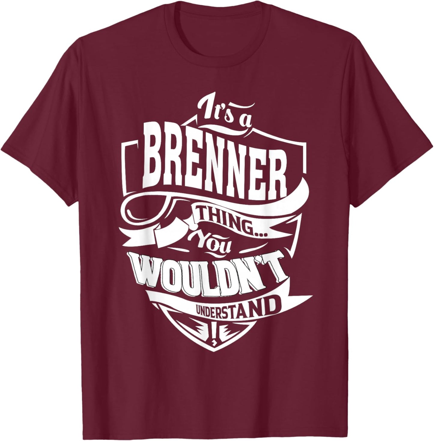 It is a Brenner Thing Gift T-Shirt - T-Shirt | Maroon