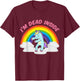I'm Dead Inside Cute Unicorn Dabbing Rainbow Sarcastic T-Shirt - T-Shirt | Maroon