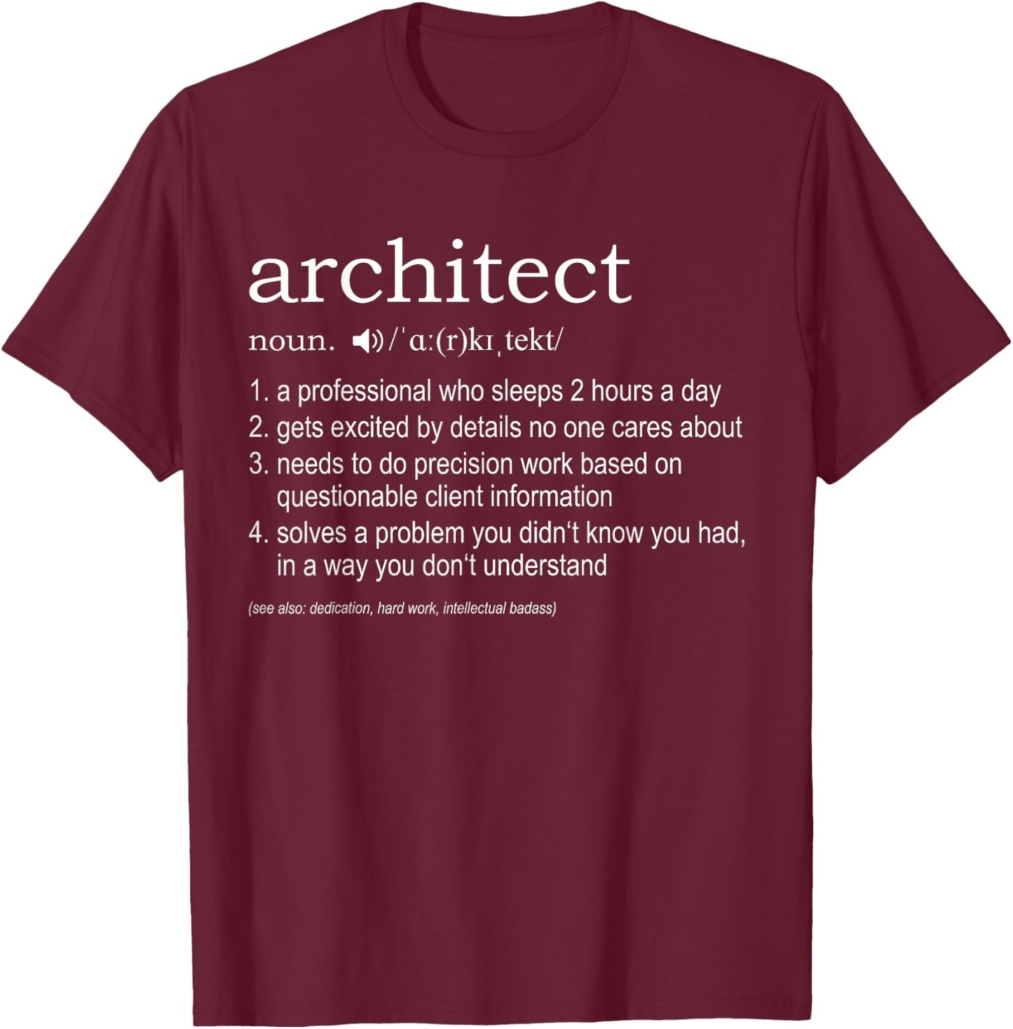 Architect Definition - funny for architects T-Shirt - T-Shirt | Maroon