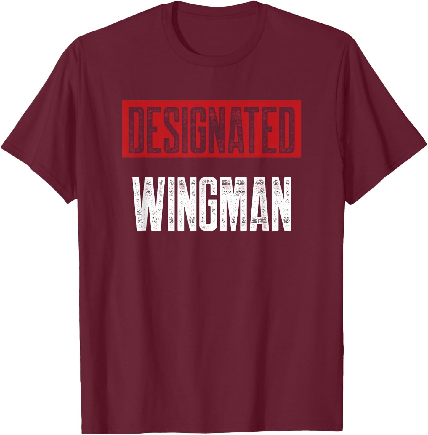 Designated Wingman T-Shirt - T-Shirt | Maroon