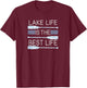 Lake Life Is The Best Life Shirt T-Shirt - T-Shirt | Maroon