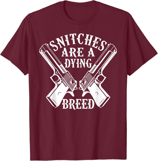 Snitches Are A Dying Breed Motorcycle Biker Gun T-Shirt - T-Shirt | Maroon