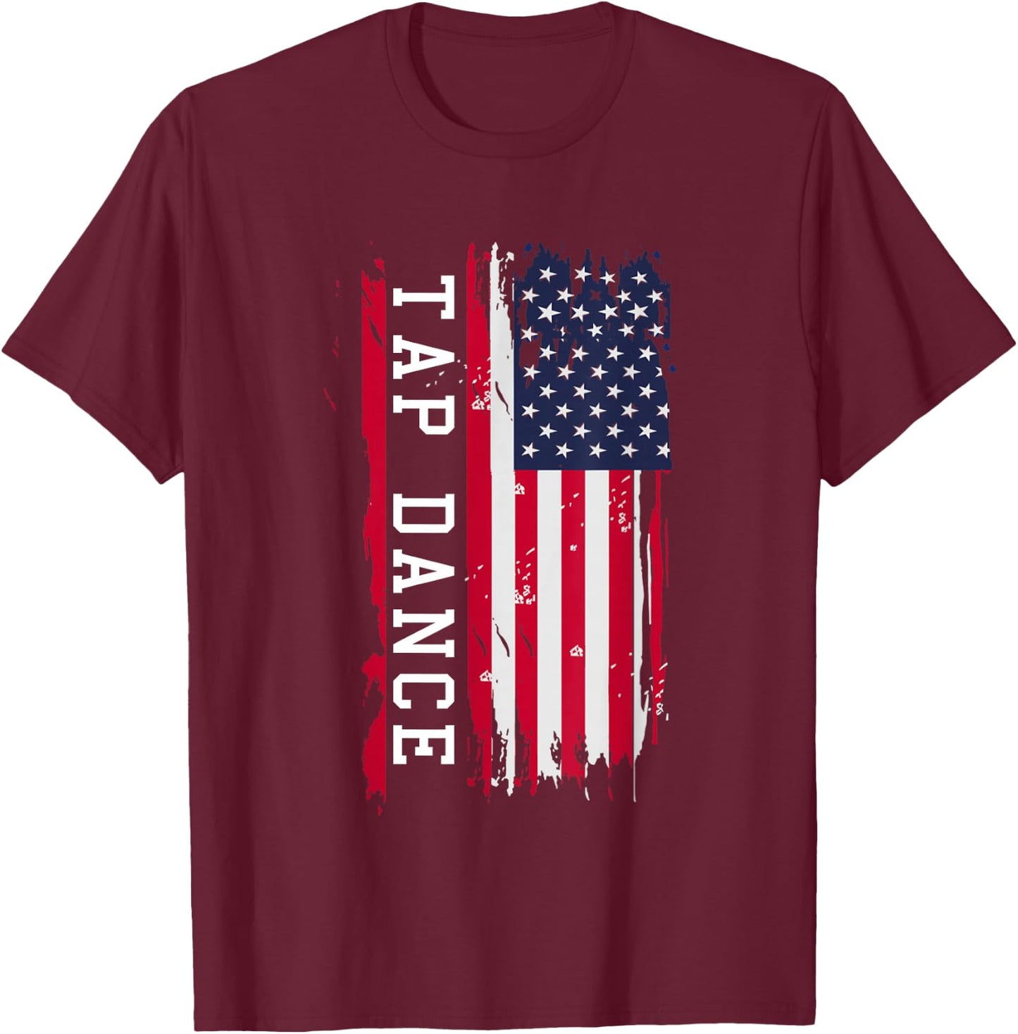 Tap Dance And Dancing USA Flag And Women T-Shirt - T-Shirt | Maroon