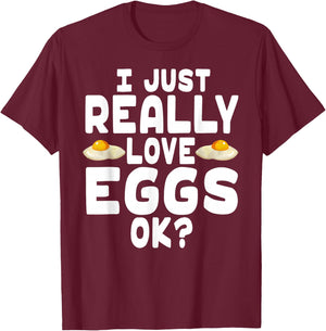 I Just Really Love Eggs - Cute Egg Lover T-Shirt - T-Shirt | Maroon