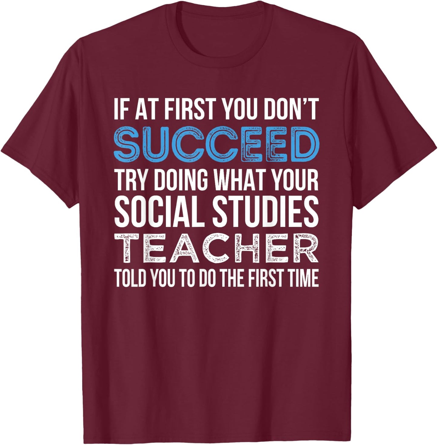 Social Studies Teacher Gift Funny Men Women T-Shirt - T-Shirt | Maroon