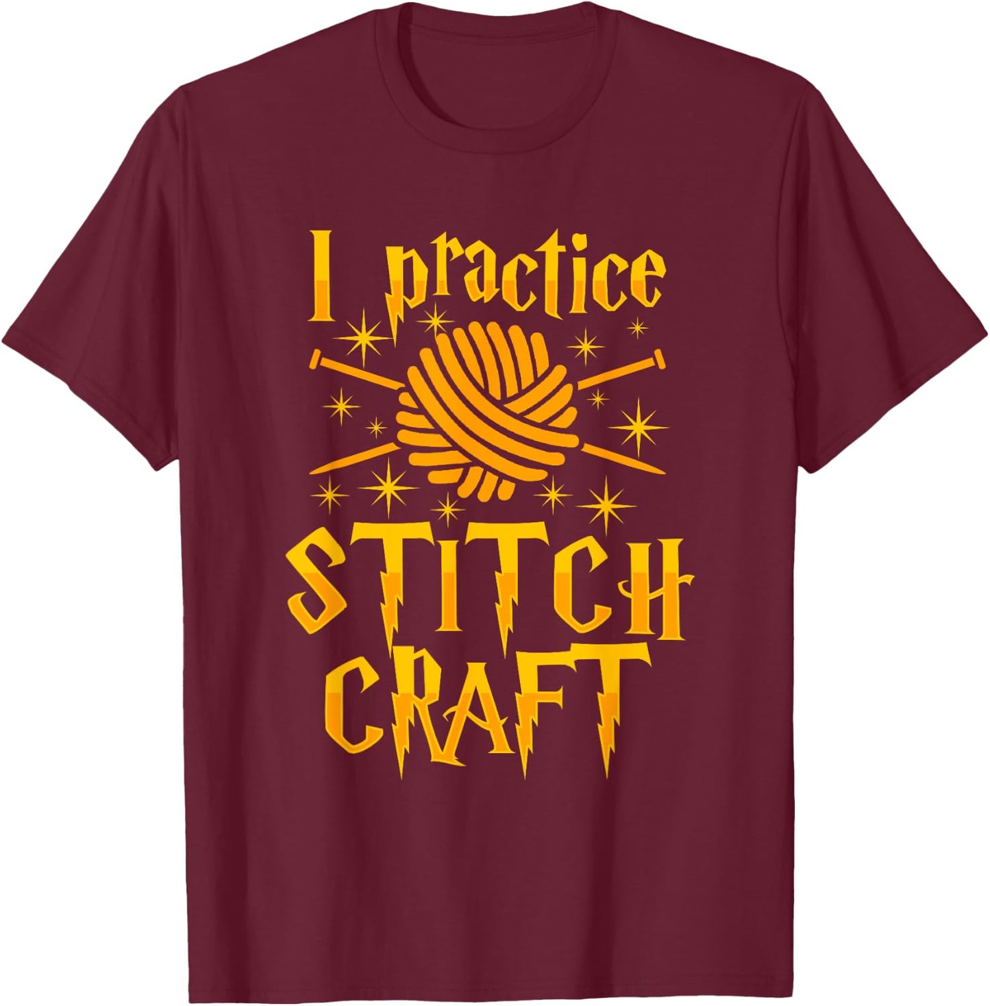 I Practice Stitch Craft Knit Funny Knitting Gift T-Shirt - T-Shirt | Maroon