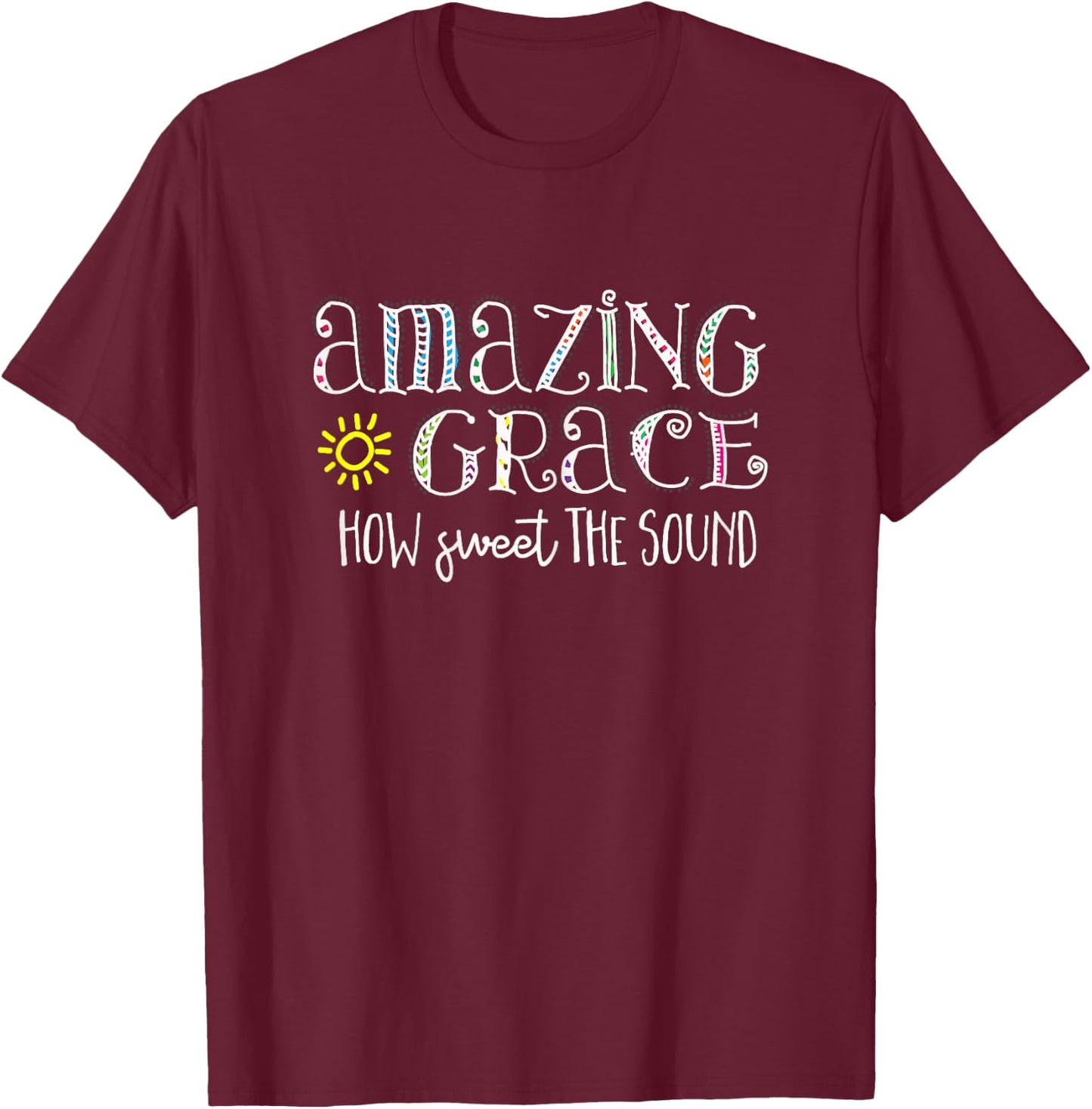 Christian t shirt Amazing Grace how sweet the sound T-Shirt - T-Shirt | Maroon
