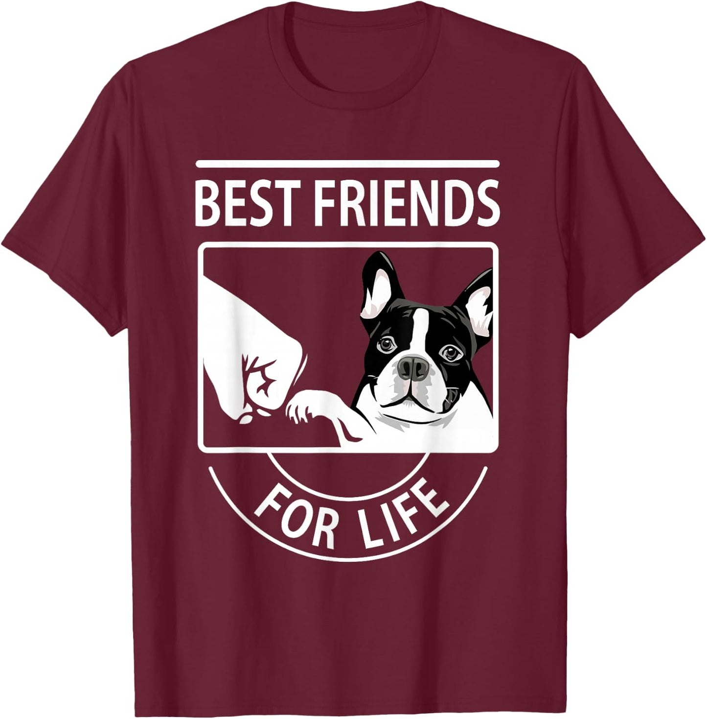Boston Terrier - Best Friend For Life T-Shirt - T-Shirt | Maroon